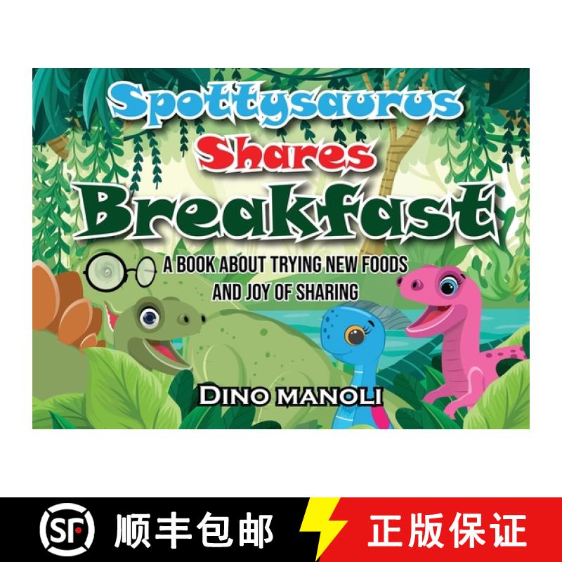 【2-3周达】Spottysaurus Shares Breakfast: A book about trying new foods and the joy of sharing [9781836635253]