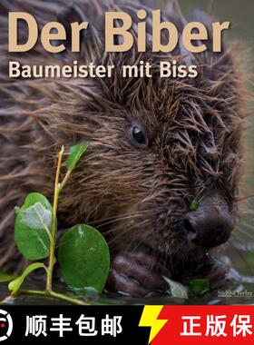 预订 Der Biber: Baumeister mit Biss [The Beaver: Builder with a Bite] [9783955877552]