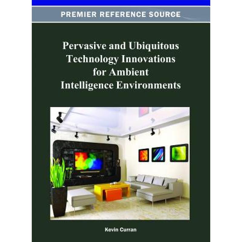 【4周达】Pervasive and Ubiquitous Technology Innovations for Ambient Intelligence Environments [9781466620414] 书籍/杂志/报纸 原版其它 原图主图