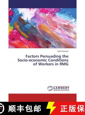 预订 Factors Persuading the Socio-economic Conditions of Workers in RMG [9786202080163]