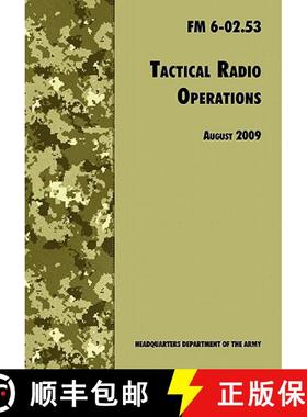 【3-4周达】Tactical Radio Operations: The Official U.S. Army Field Manual FM 6-02.53 (August 2009 rev... [9781780391717]