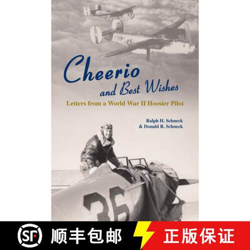 【3-4周达】Cheerio and Best Wishes: Letters from a World War II Hoosier Pilot [9781557536402]