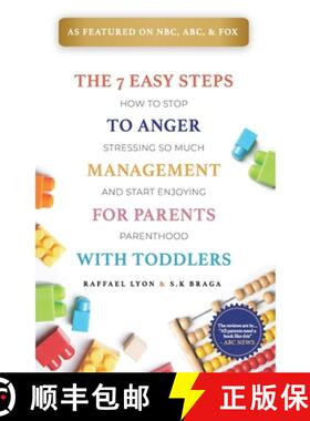 预订 The 7 Easy Steps to Anger Management for Parents with Toddlers:  How to Stop Stressing So Much a... [9798986773100]