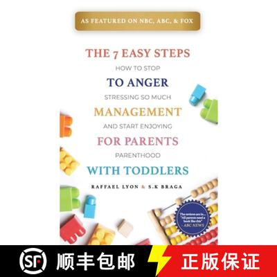 【3-4周达】The 7 Easy Steps to Anger Management for Parents with Toddlers:  How to Stop Stressing So ... [9798986773100]
