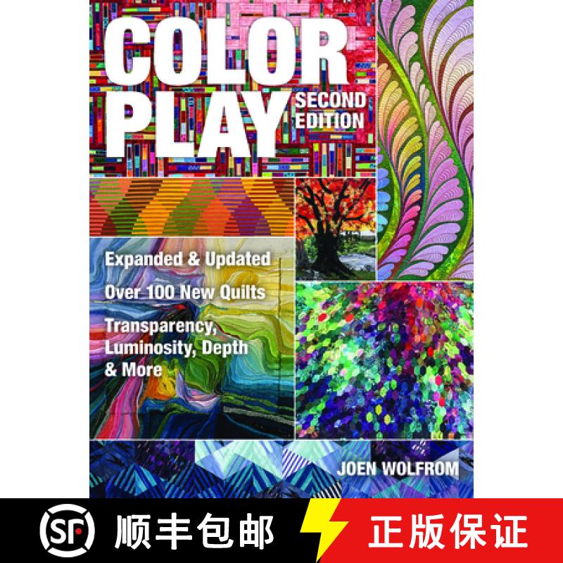 【3-4周达】Color Play: Expanded & Updated - Over 100 New Quilts - Transparency, Luminosity, Depth & More [9781607059646]