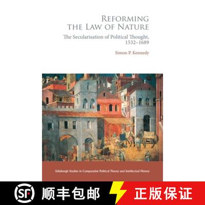 【3-4周达】Reforming the Law of Nature: Natural Law in the Reformed Tradition and the Secularisation ... [9781474493987]