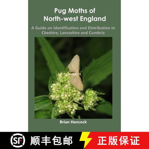 【3-4周达】Pug Moths of North-West England: A Guide on Identification and Distribution in Cheshire, L... [9781999731236]