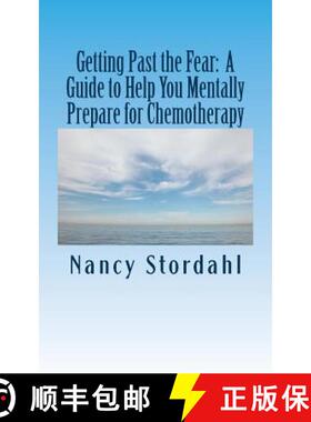 【3-4周达】Getting Past the Fear: A Guide to Help You Mentally Prepare for Chemotherapy [9780615955926]