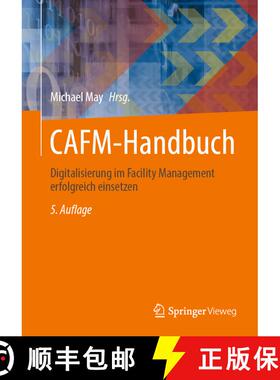 【3-4周达】CAFM-Handbuch: Digitalisierung im Facility Management erfolgreich einsetzen (5., vollst. ... [9783658490461]