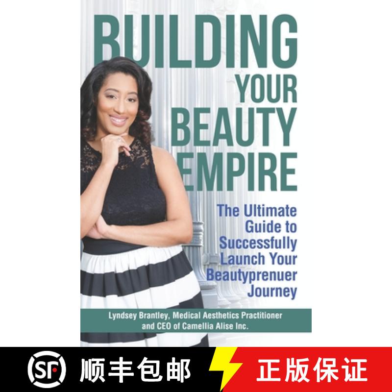 预订 Building Your Beauty Empire: The Ultimate Guide to Successfully Launch Your BeautyPrenuer Journey [9781735373904]