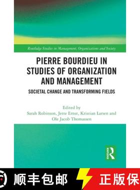 【3-4周达】Pierre Bourdieu in Studies of Organization and Management: Societal Change and Transformin... [9781032107509]