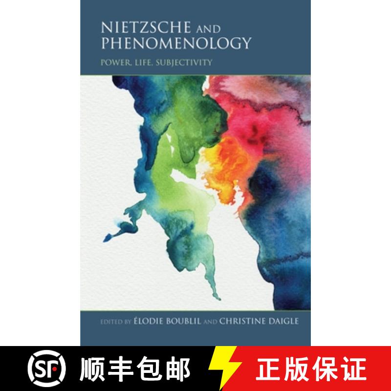 【3-4周达】Nietzsche and Phenomenology: Power, Life, Subjectivity [9780253009326]