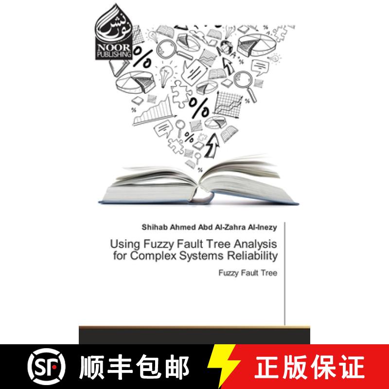 预订 Using Fuzzy Fault Tree Analysis for Complex Systems Reliability [9786202792509]