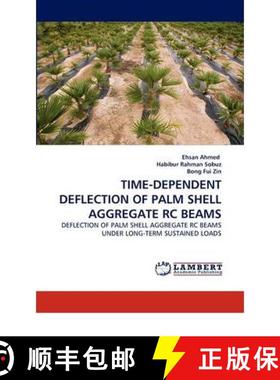预订 Time-Dependent Deflection of Palm Shell Aggregate Rc Beams [9783844395952]
