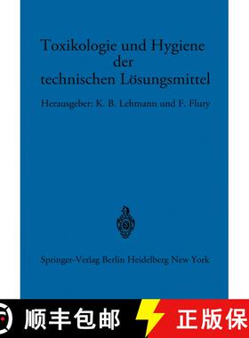 【3-4周达】Toxikologie und Hygiene der technischen Lösungsmittel: Im Auftrage des Ärztlichen Aussch... [9783642656088]