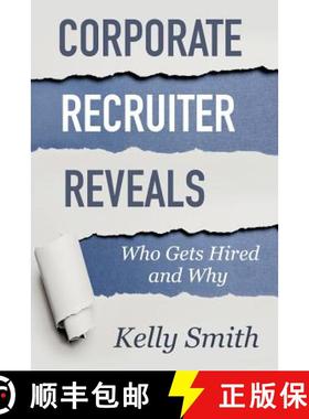 【3-4周达】Corporate Recruiter Reveals: Who Gets Hired and Why [9780982095409]