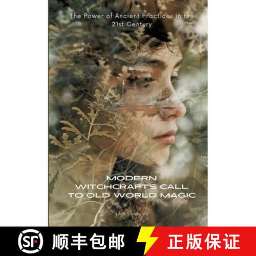 【3-4周达】Modern Witchcraft's Call to Old World Magic: The Power of Ancient Practices in the 21st Ce... [9783384154880]
