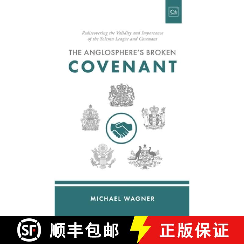 【3-4周达】The Anglosphere's Broken Covenant: Rediscovering the Validity and Importance of the Solemn... [9781990771163]