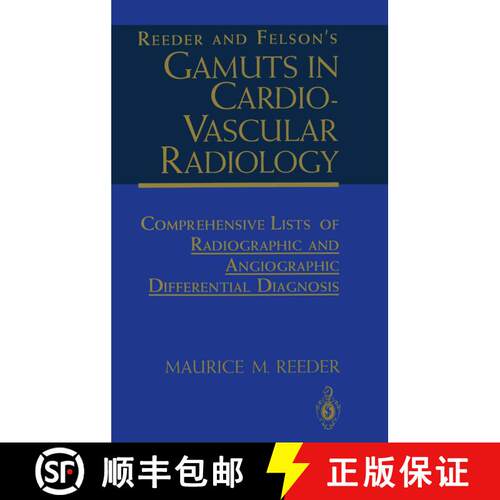 【3-4周达】Reeder and Felson's Gamuts in Cardiovascular Radiology : Comprehensive Lists of Radiograph... [9780387942193]