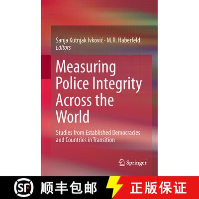【3-4周达】Measuring Police Integrity Across the World : Studies from Established Democracies and Cou... [9781493922789]