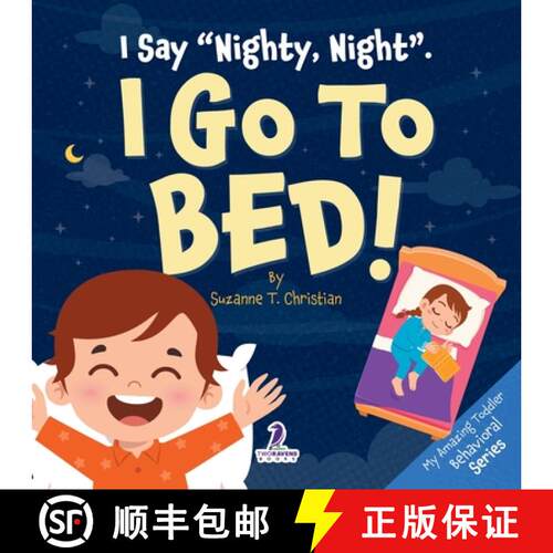 【3-4周达】I Say Nighty, Night. I Go to Bed!: An Affirmation-Themed Toddler Book About Going to Bed (... [9781964202655]