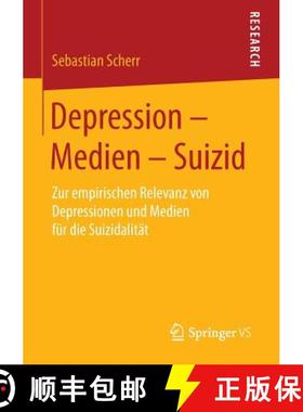 【3-4周达】Depression - Medien - Suizid : Zur empirischen Relevanz von Depressionen und Medien für d... [9783658111618]