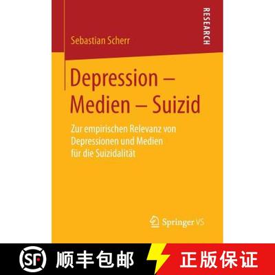 【3-4周达】Depression - Medien - Suizid : Zur empirischen Relevanz von Depressionen und Medien für d... [9783658111618]