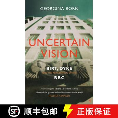 【3-4周达】Uncertain Vision : Birt, Dyke and the Reinvention of the BBC [9780099587262]