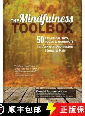【3-4周达】The Mindfulness Toolbox: 50 Practical Mindfulness Tips, Tools, and Handouts for Anxiety, D... [9781936128860]
