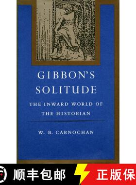 【3-4周达】Gibbon's Solitude: The Inward World of the Historian [9780804713634]
