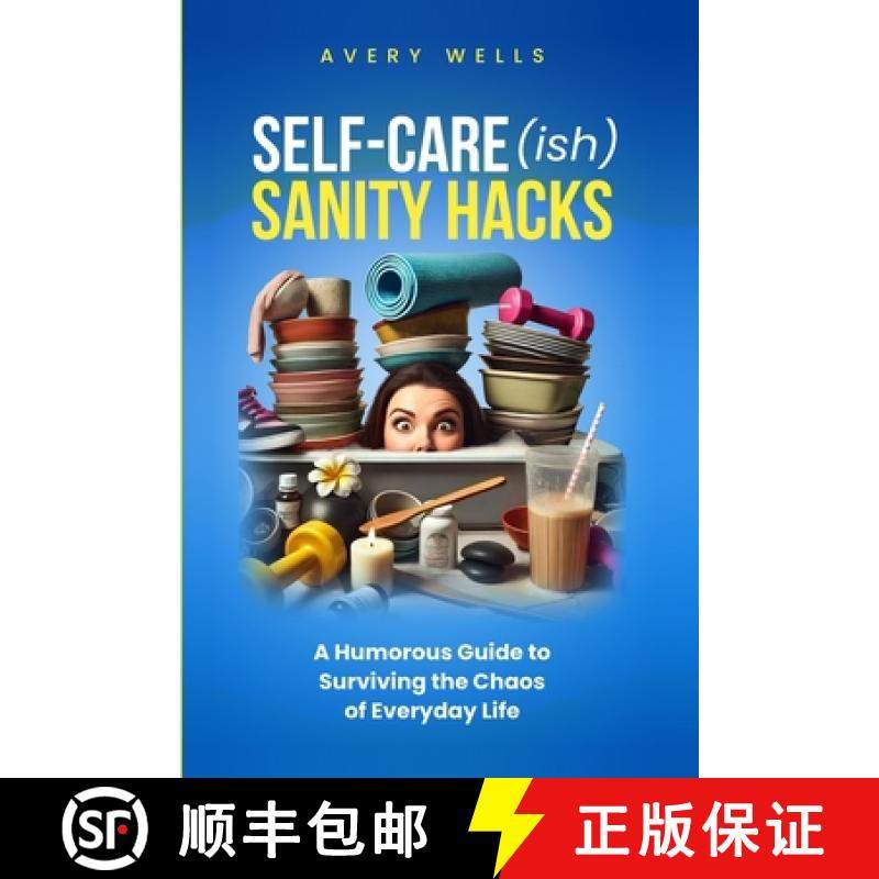【3-4周达】Self-Care(ish) Sanity Hacks: A Humorous Guide to Surviving the Chaos of Everyday Life [9798348109233]
