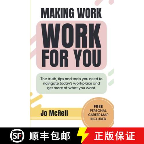 【3-4周达】Making Work Work for You: The truth, tips and tools you need to navigate today's workplace... [9798990691919]