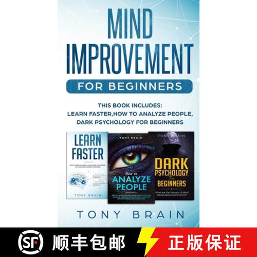 【3-4周达】Mind Improvement for Beginners: This book includes: LEARN FASTER, HOW TO ANALYZE PEOPLE an... [9781801180139]
