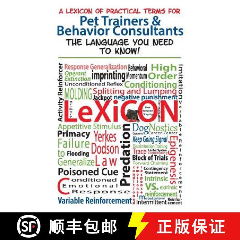 【3-4周达】A Lexicon of Practical Terms for Pet Trainers & Behavior Consultants!: The language You Ne... [9780692186695]