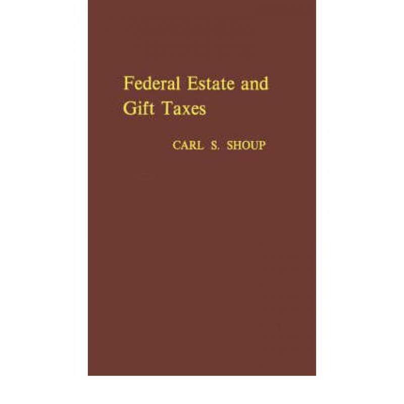 预订 federal estate and gift taxes [9780313222924]