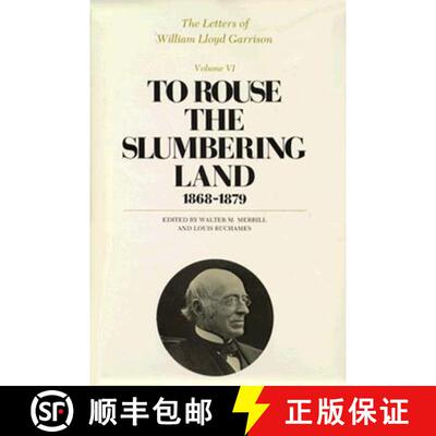 【3-4周达】Letters of William Lloyd Garrison, Volume VI: To Rouse the Slumbering Land: 1868-1879 - Th... [9780674526662]