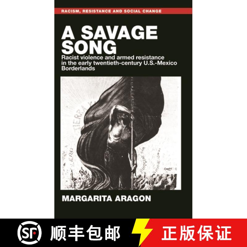 【2-3周达】A savage song : Racist violence and armed resistance in the early twentieth-century U.S.-M... [9781526121677]