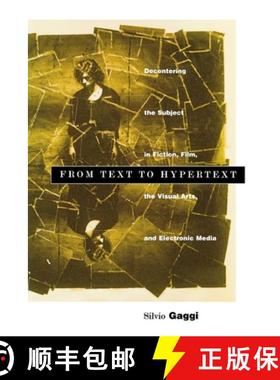 【3-4周达】From Text to Hypertext: Decentering the Subject in Fiction, Film, the Visual Arts, and Ele... [9780812216776]
