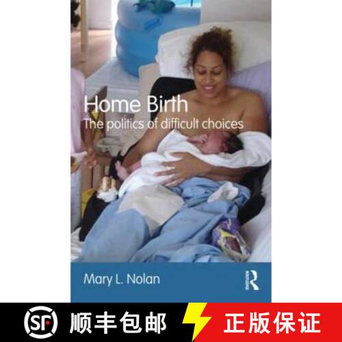 【3-4周达】Home Birth: The Politics of Difficult Choices [9780415557559]