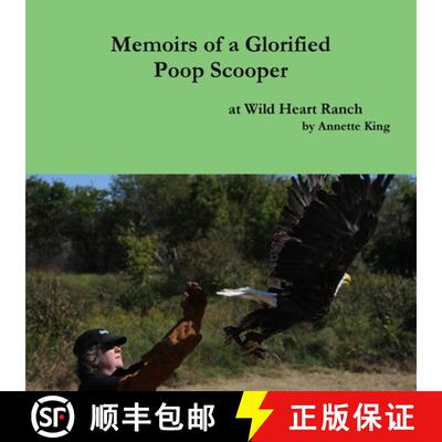 【3-4周达】Memoirs of a Glorified Poop Scooper at Wild Heart Ranch [9781329604070]