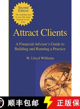 预订 Attract Clients: A Financial Advisor's Guide to Building and Running a Practice: 2nd Edition [9780978062453]