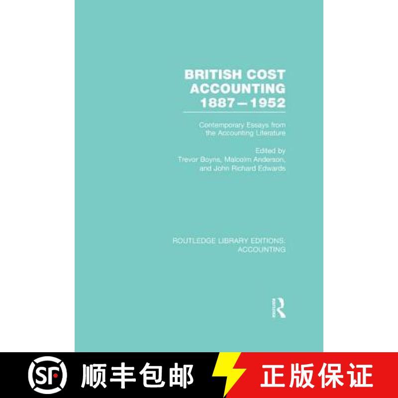 【3-4周达】British Cost Accounting 1887-1952 (Rle Accounting): Contemporary Essays from the Accountin... [9781138987944]