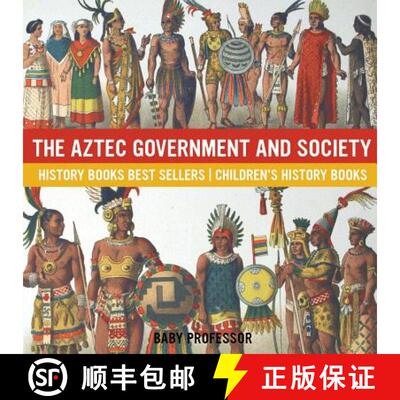 【3-4周达】The Aztec Government and Society - History Books Best Sellers | Children's History Books [9781541912076]
