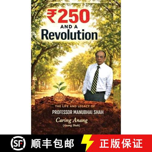 【3-4周达】₹250 and a Revolution: The Life and Legacy of Professor Manubhai Shah: The Life and ... [9789359379104]