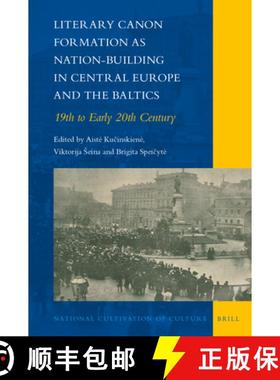 预订 Literary Canon Formation as Nation-Building in Central Europe and the Baltics: 19th to Early 20t... [9789004398399]