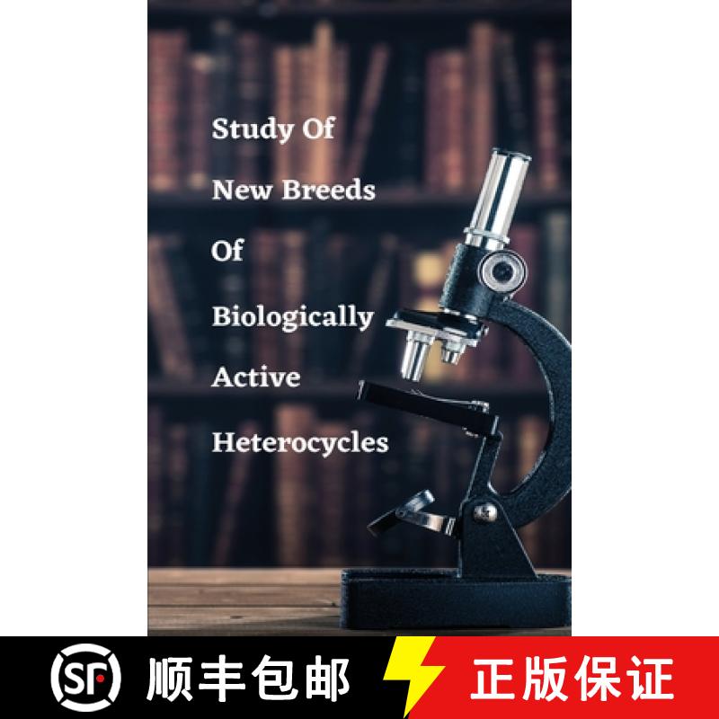 【3-4周达】Study of new breeds of biologically active heterocycles [9781805247944]