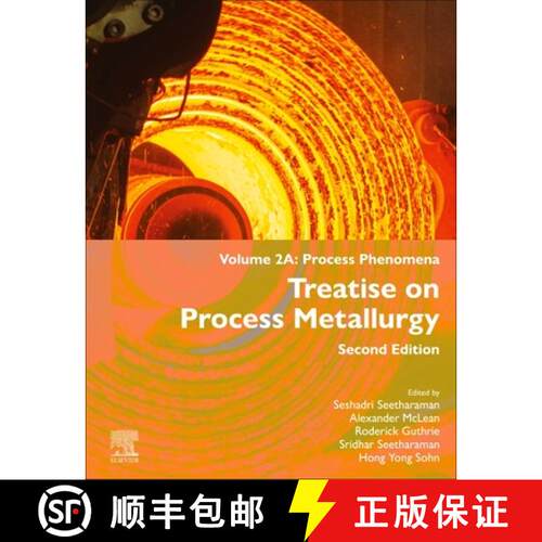 【3-4周达】精装 Treatise on Process Metallurgy: Volume 2A: Process Phenomena [9780323859363]