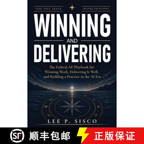【3-4周达】Winning and Delivering: The Federal AE Playbook for Winning Work, Delivering It Well, and ... [9798996149902]