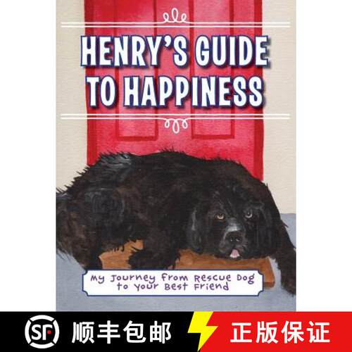 【3-4周达】Henry's Guide to Happiness: My Journey from Rescue Dog to Your Best Friend [9780615909592]