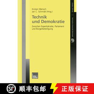 【3-4周达】Technik und Demokratie : Zwischen Expertokratie, Parlament und Bürgerbeteiligung [9783810039712]